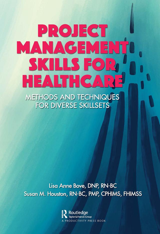 Project Management Skills for Healthcare by Lisa Bove, Susan M. Houston
