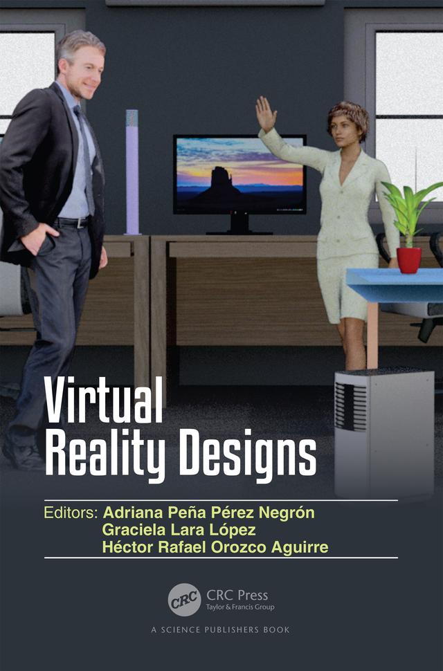Virtual Reality Designs by Adriana Peña Pérez Negrón, Graciela Lara López, Héctor Rafael Orozco Aguirre
