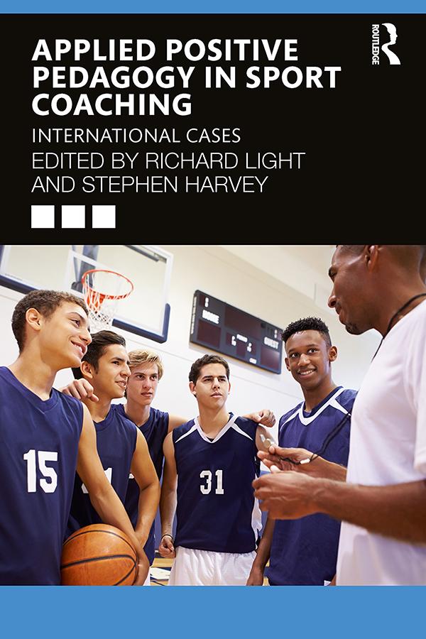 Applied Positive Pedagogy in Sport Coaching by Richard Light, Stephen Harvey