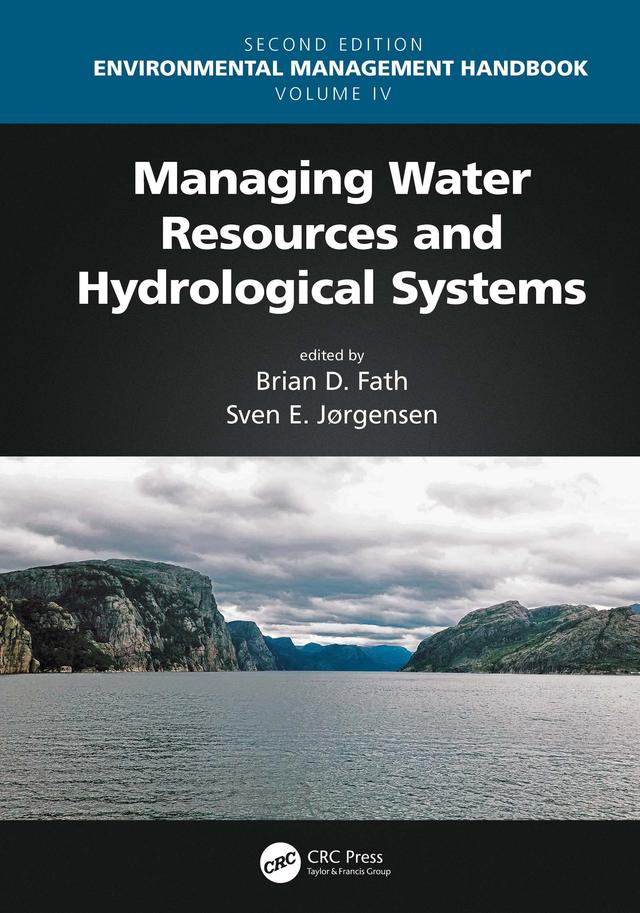 Managing Water Resources and Hydrological Systems by Brian D. Fath, Sven Erik Jorgensen