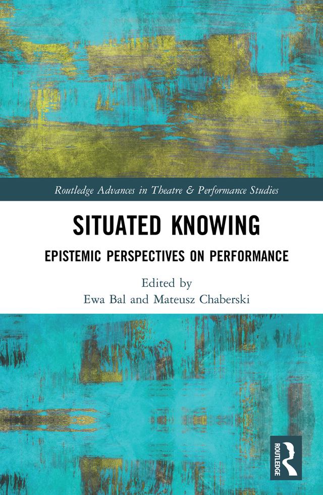 Situated Knowing by Ewa Bal, Mateusz Chaberski