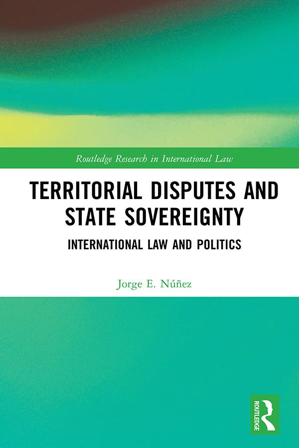 Territorial Disputes and State Sovereignty by Jorge E. Núñez