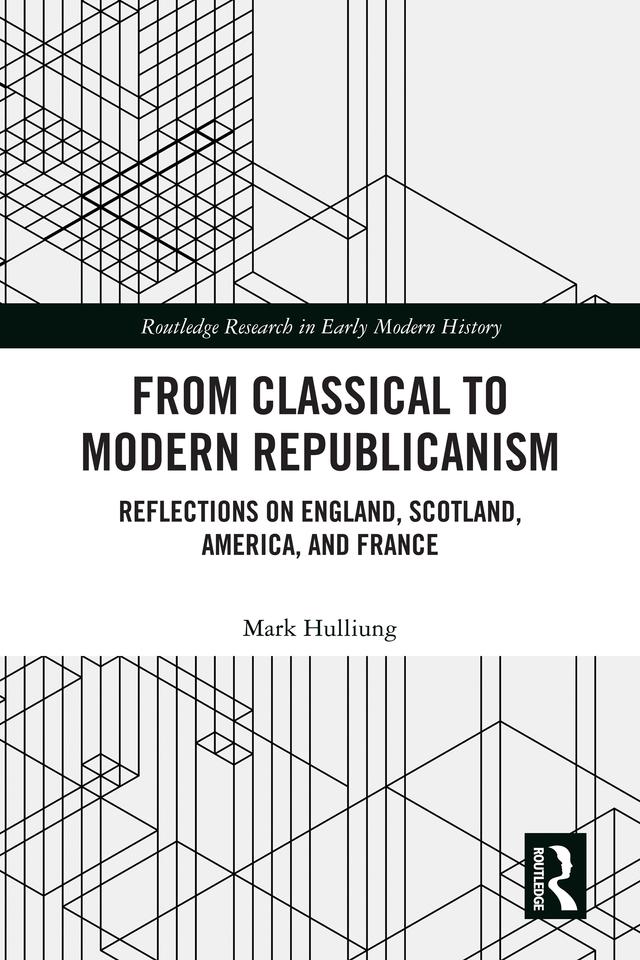 From Classical to Modern Republicanism by Mark Hulliung