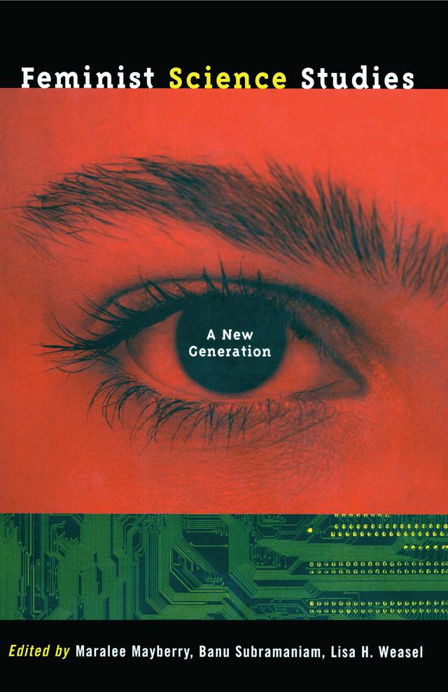 Feminist Science Studies by Banu Subramaniam, Lisa Weasel, Maralee Mayberry