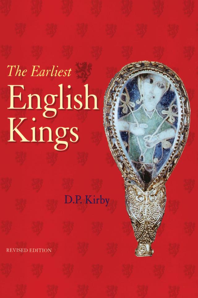 The Earliest English Kings by D. P. Kirby
