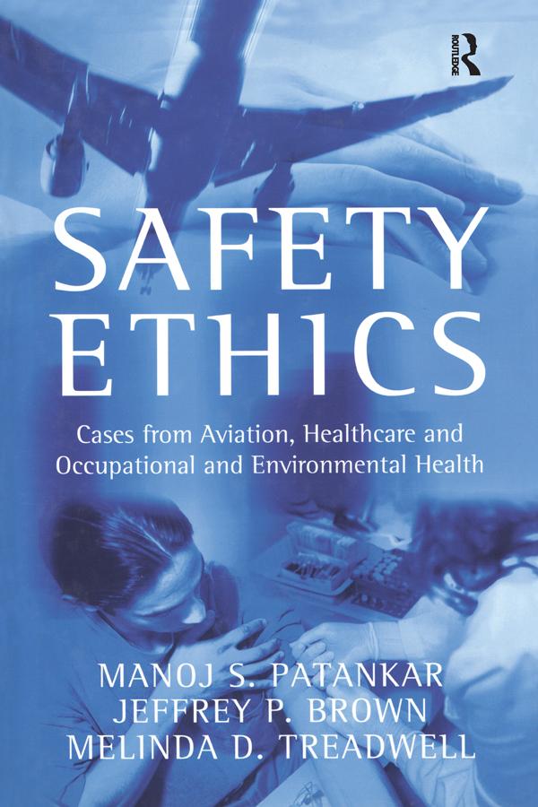 Safety Ethics by Jeffrey P. Brown, Manoj S. Patankar