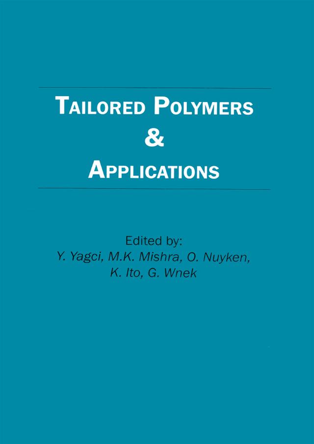 Tailored Polymers and Applications by Ito, Mishra, Nuyken, Wnek, Yagci