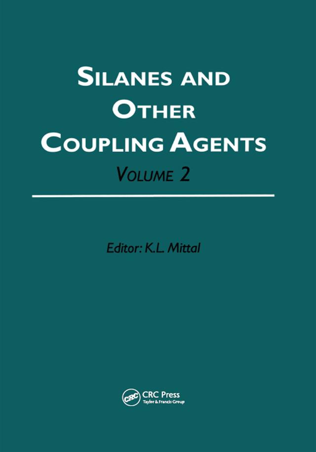 Silanes and Other Coupling Agents, Volume 2 by Kash L. Mittal