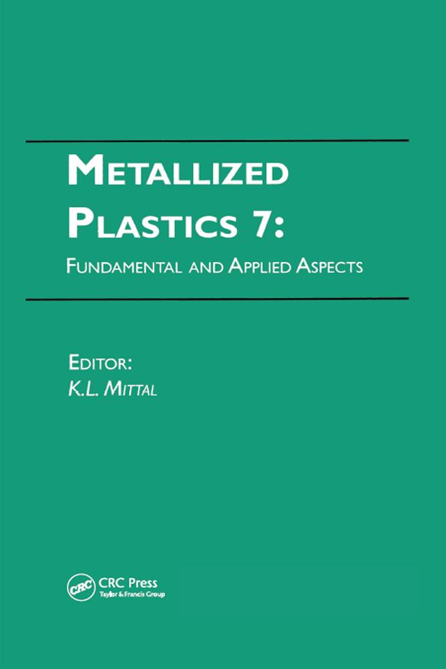 Metallized Plastics 7: Fundamental and Applied Aspects by Kash L. Mittal