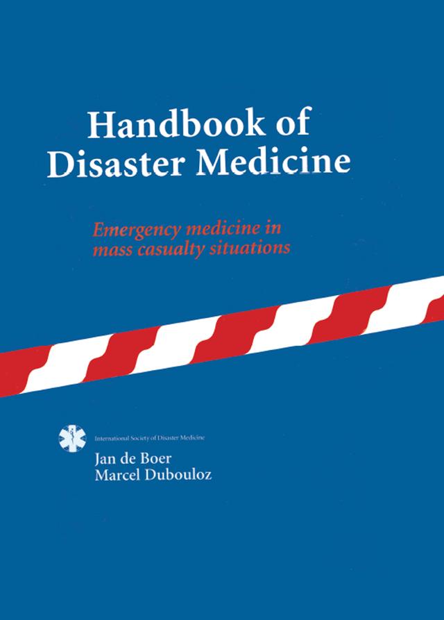 Handbook of Disaster Medicine by Jan de Boer, Marcel Dubouloz