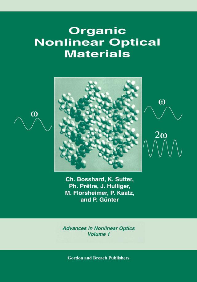 Organic Nonlinear Optical Materials by Ch. Bosshard, J. Hulliger, M. Florsheimer, P. Gunter