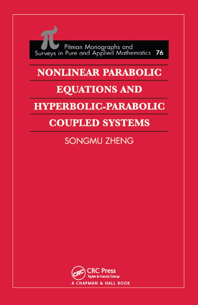 Nonlinear Parabolic Equations and Hyperbolic-Parabolic Coupled Systems by Songmu Zheng