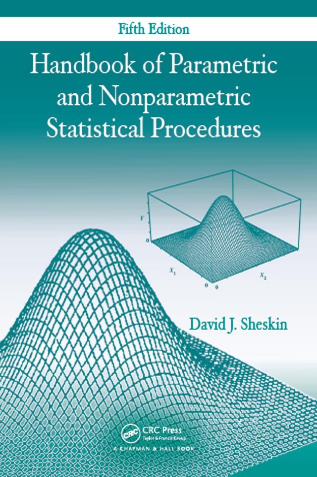 Handbook of Parametric and Nonparametric Statistical Procedures, Fifth Edition by David J. Sheskin