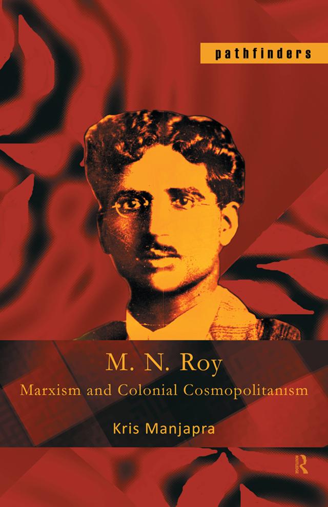 M. N. Roy by Kris Manjapra