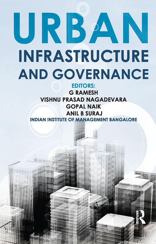 Urban Infrastructure and Governance by Anil Suraj, Gopal Naik, G Ramesh, Vishnu Prasad Nagadevara