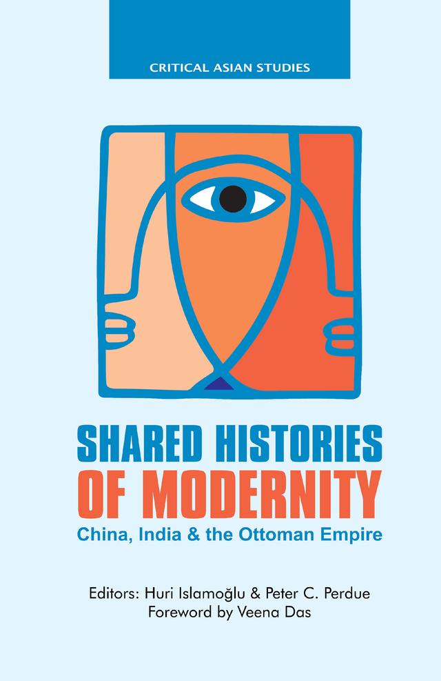 Shared Histories of Modernity by Huri Islamoglu, Peter C. Perdue