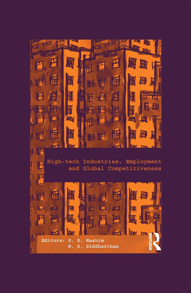 High-Tech Industries, Employment and Global Competitiveness by N.S. Siddharthan, S.R. Hashim