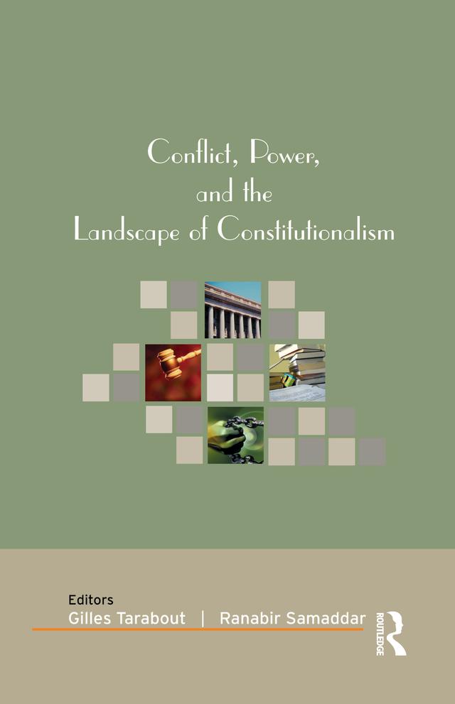 Conflict, Power, and the Landscape of Constitutionalism by Gilles Tarabout, Ranabir Samaddar
