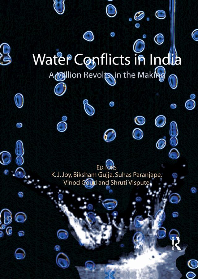 Water Conflicts in India by Biksham Gujja, K.J. Joy, Shruti Vispute, Suhas Paranjape, Vinod Goud
