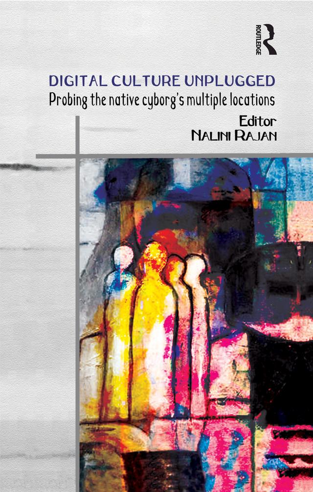 Digital Culture Unplugged by Nalini Rajan