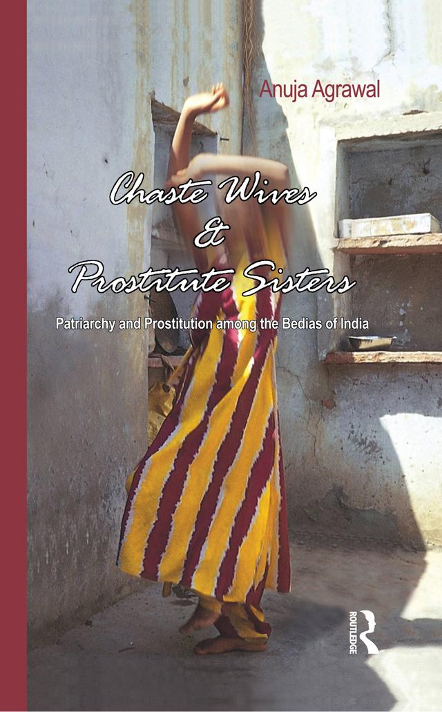 Chaste Wives and Prostitute Sisters by Anuja Agrawal