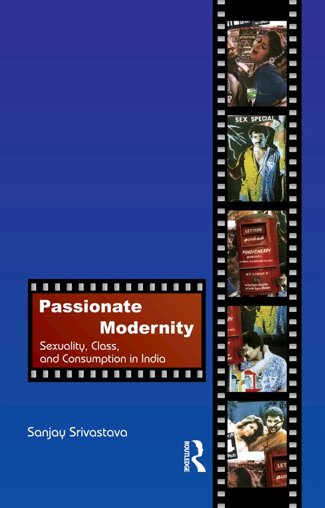 Passionate Modernity by Sanjay Srivastava