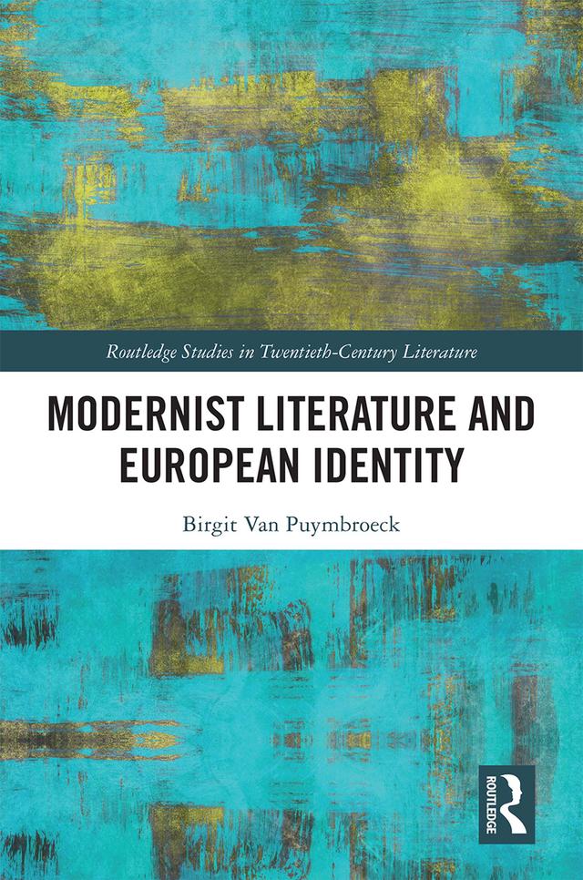 Modernist Literature and European Identity by Birgit Van Puymbroeck