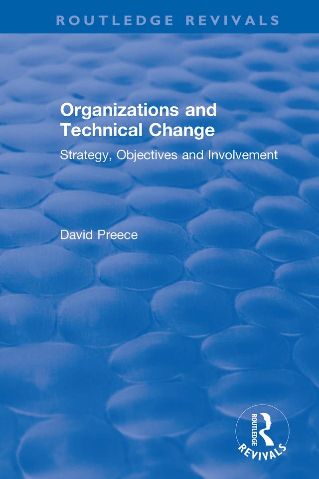 Organizations and Technical Change by David Preece
