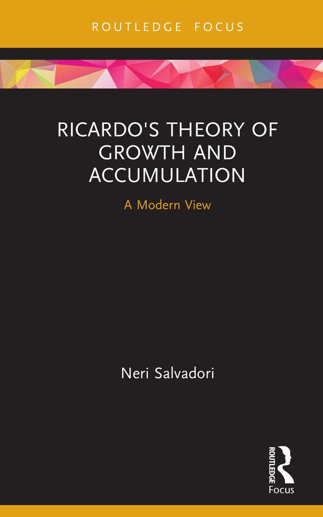 Ricardo's Theory of Growth and Accumulation by Neri Salvadori
