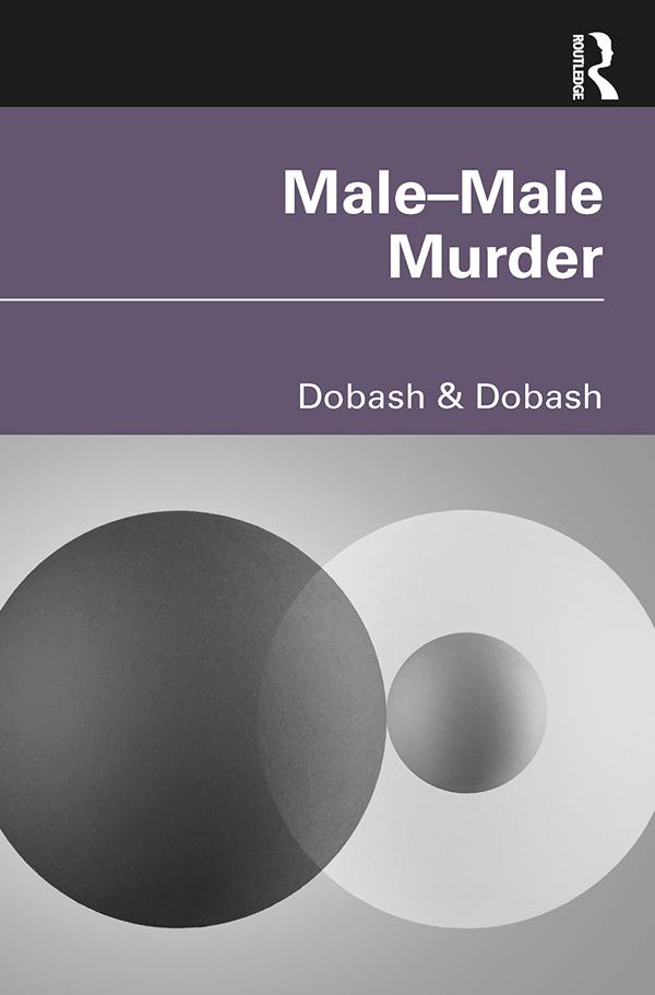 Male–Male Murder by Rebecca Emerson Dobash, Russell P. Dobash