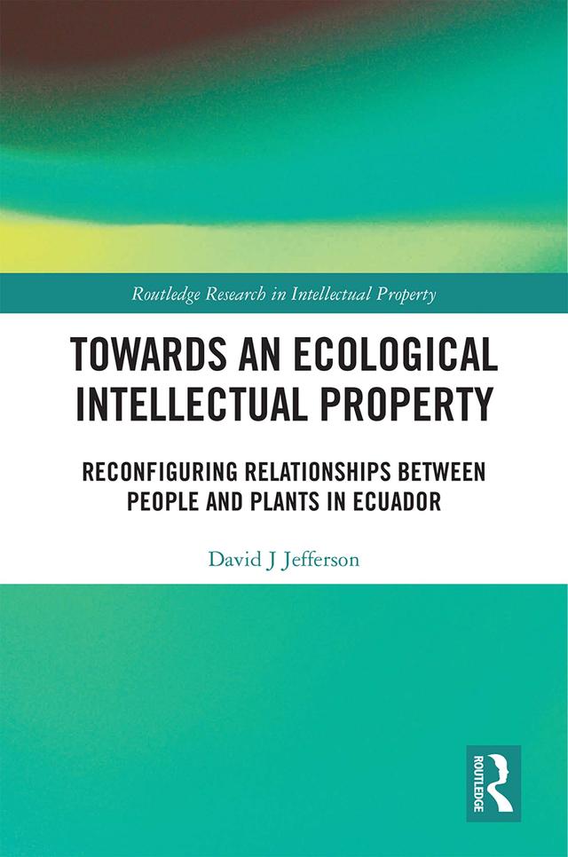 Towards an Ecological Intellectual Property by David J Jefferson