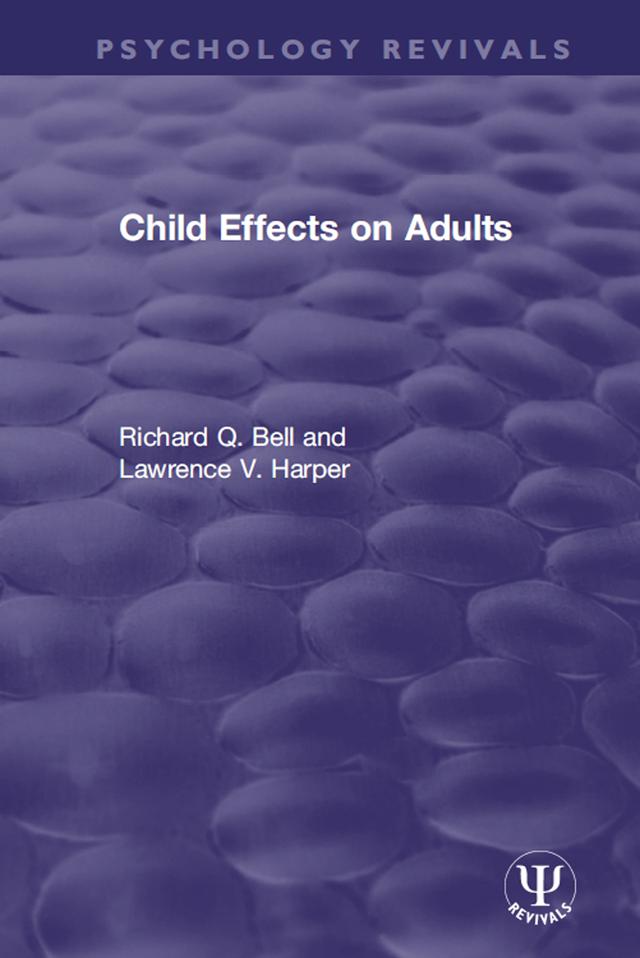 Child Effects on Adults by Lawrence V. Harper, Richard Q. Bell