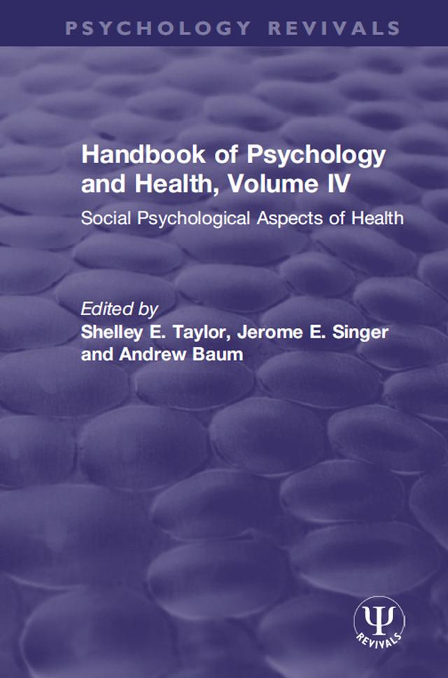 Handbook of Psychology and Health, Volume IV by Andrew Baum, Jerome E. Singer, Shelley E. Taylor