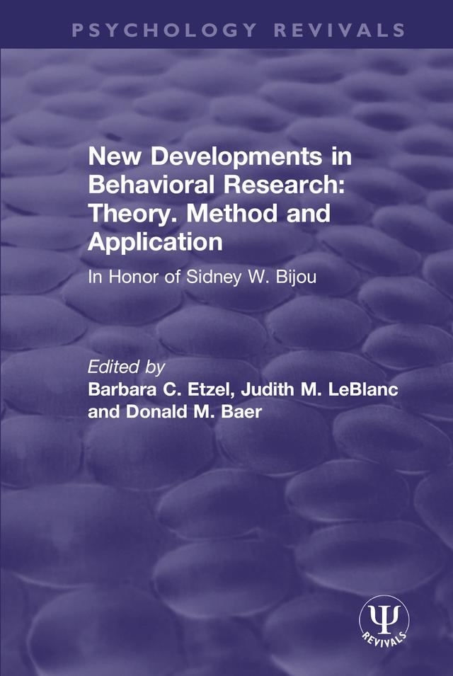New Developments in Behavioral Research: Theory, Method and Application by Barbara C. Etzel, Donald M. Baer, Judith M. LeBlanc