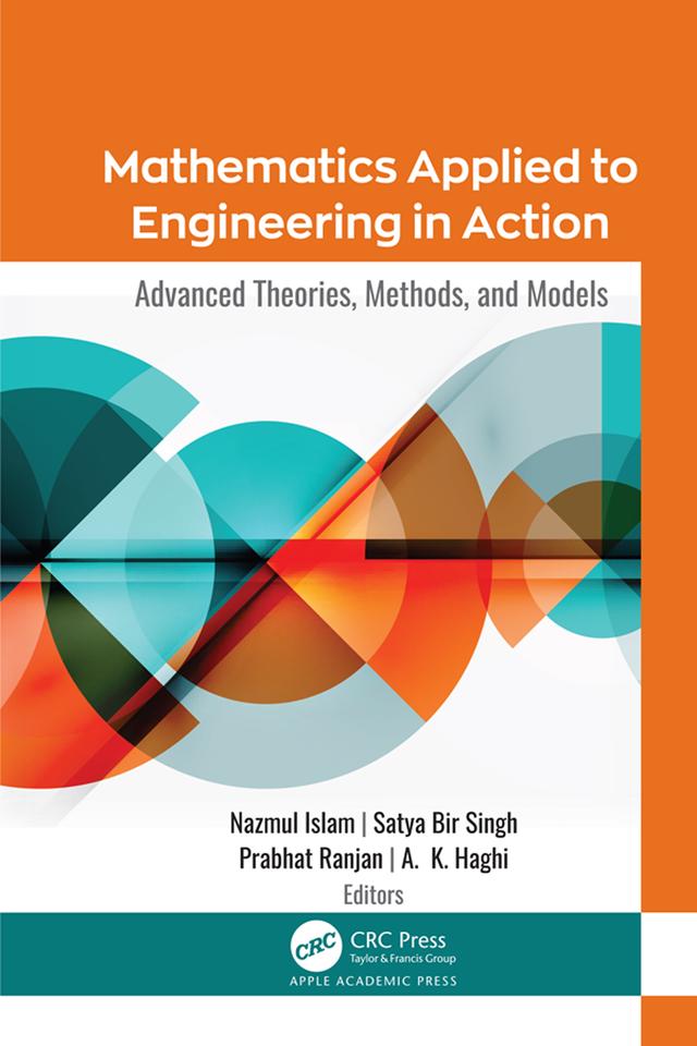 Mathematics Applied to Engineering in Action by A. K. Haghi, Nazmul Islam, Prabhat Ranjan, Satya Bir Singh