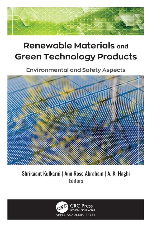 Renewable Materials and Green Technology Products by A. K. Haghi, Ann Rose Abraham, Shrikaant Kulkarni