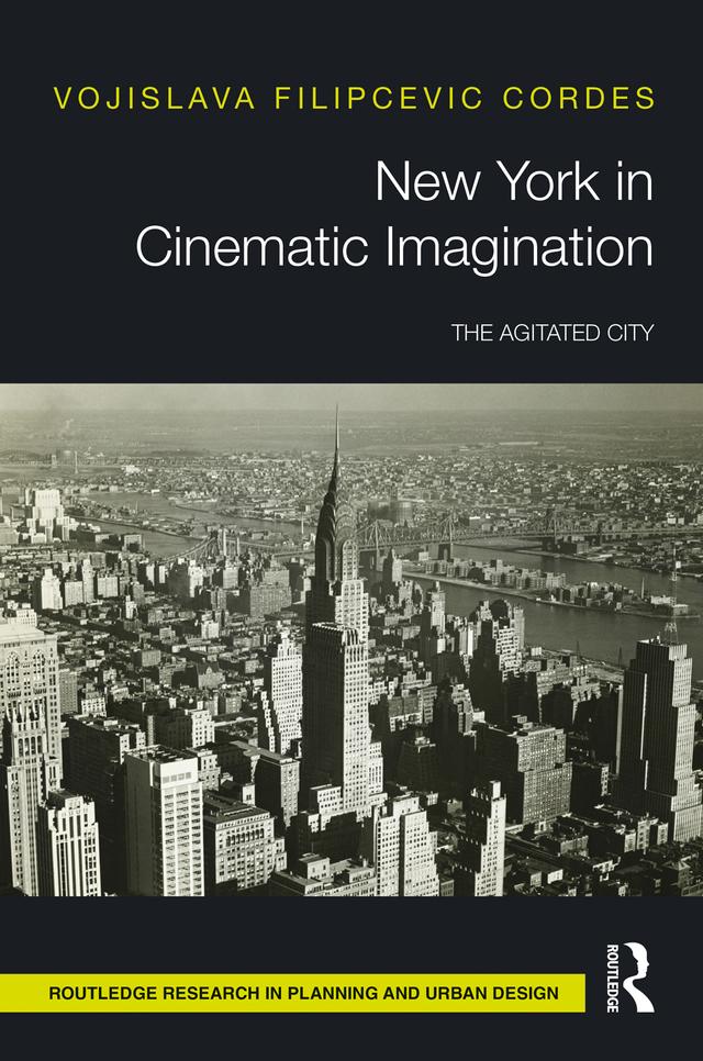 New York in Cinematic Imagination by Vojislava Filipcevic Cordes