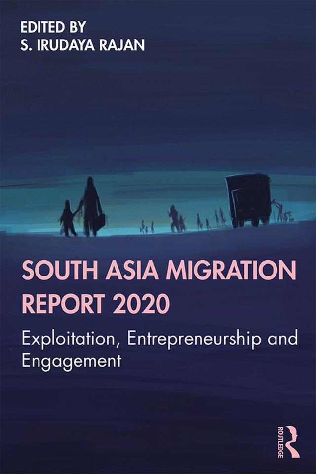 South Asia Migration Report 2020 by S. Irudaya Rajan