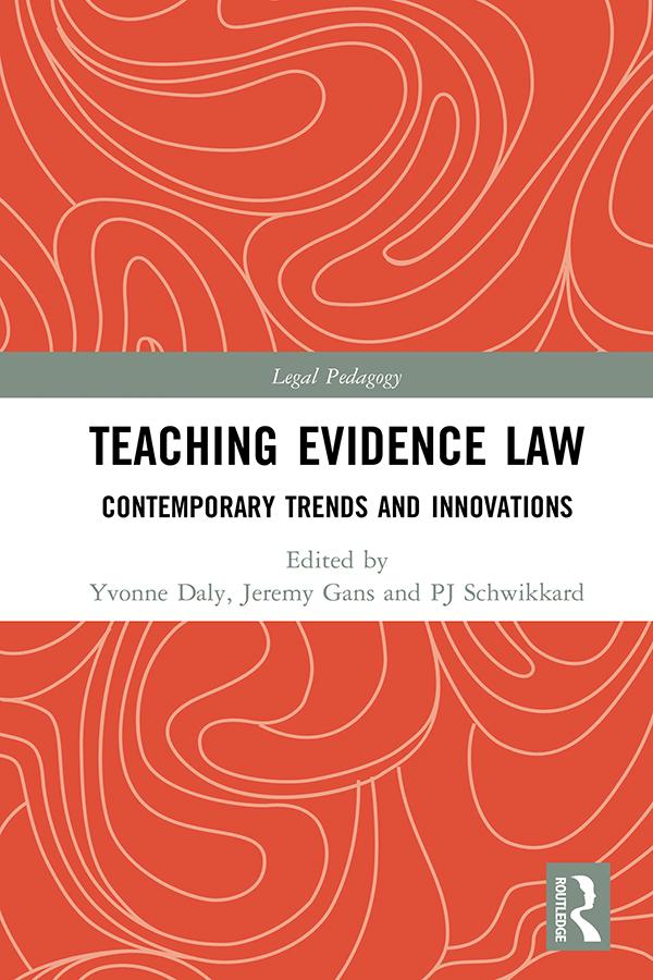 Teaching Evidence Law by Jeremy Gans, PJ Schwikkard, Yvonne Daly