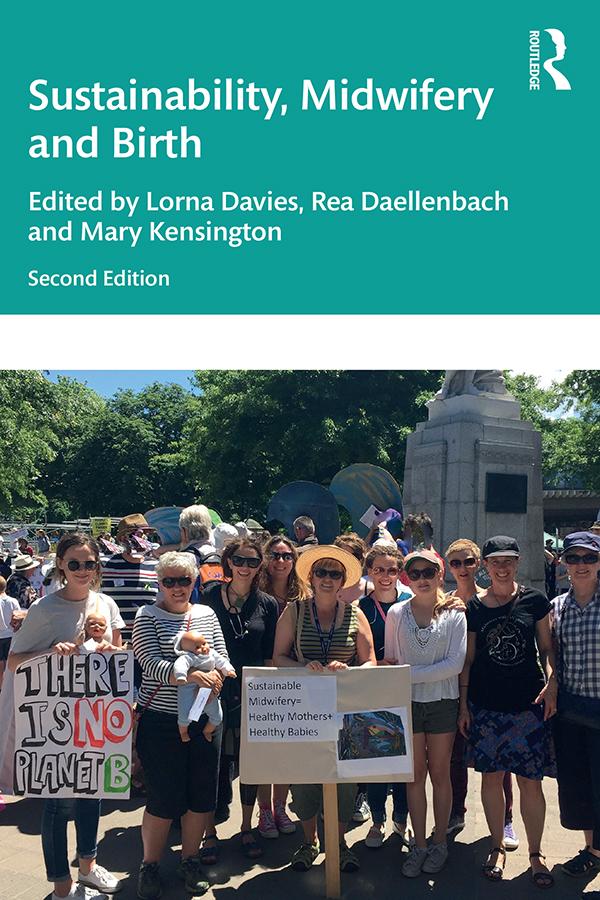 Sustainability, Midwifery and Birth by Lorna Davies, Mary Kensington, Rea Daellenbach