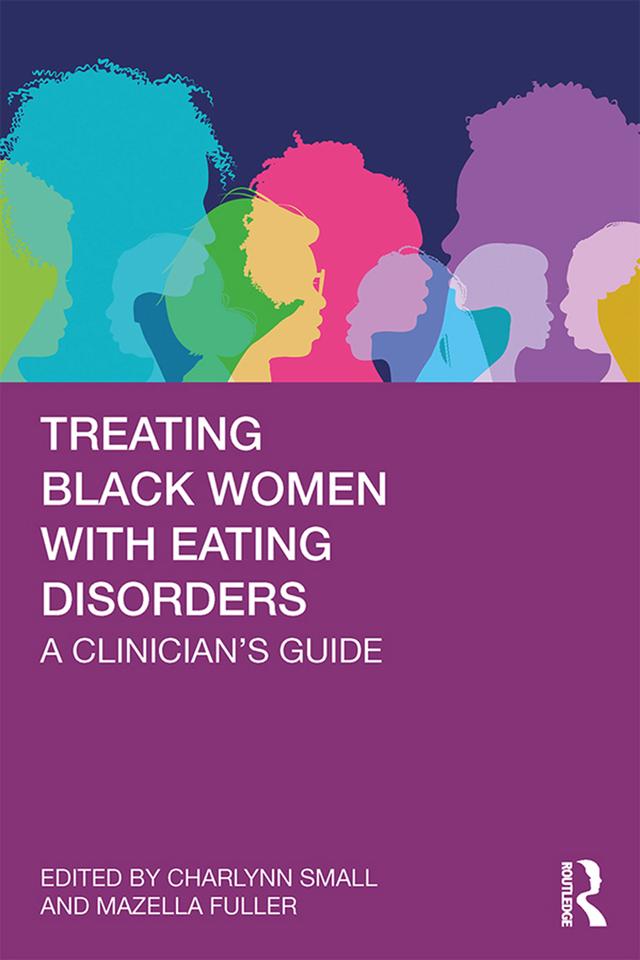 Treating Black Women with Eating Disorders by Charlynn Small, Mazella Fuller