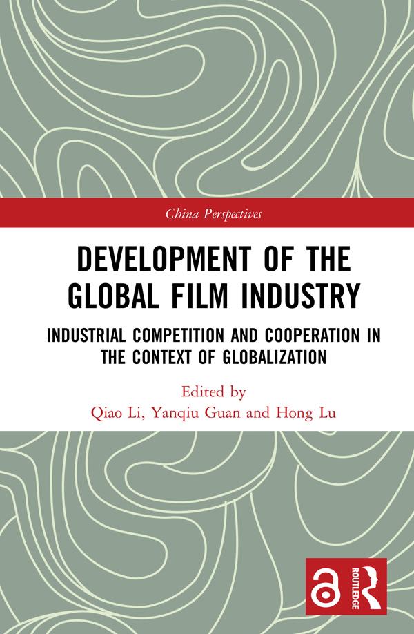 Development of the Global Film Industry by Hong Lu, Qiao Li, Yanqiu Guan