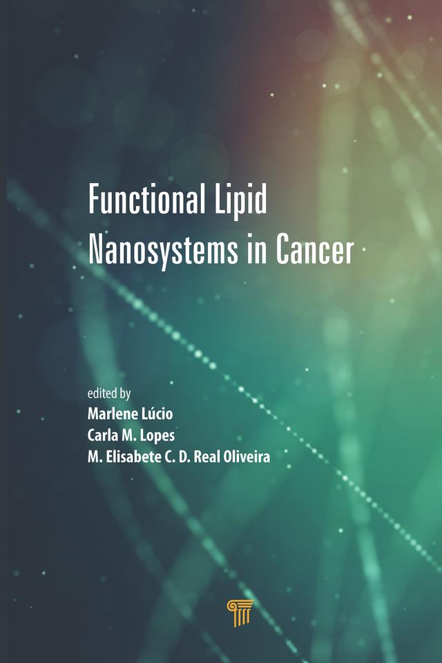 Functional Lipid Nanosystems in Cancer by Carla M. Lopes, Maria Elisabete C.D. Real Oliveira, Marlene Lúcio