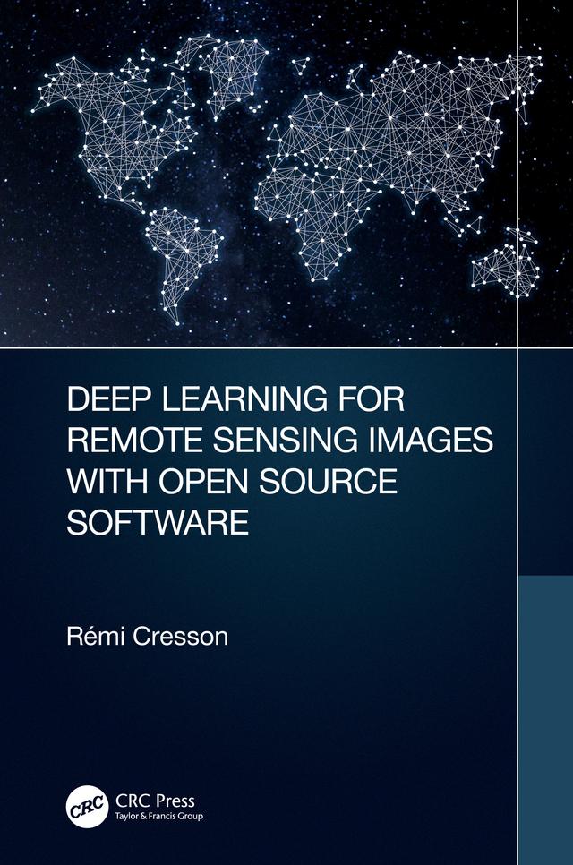Deep Learning for Remote Sensing Images with Open Source Software by Rémi Cresson