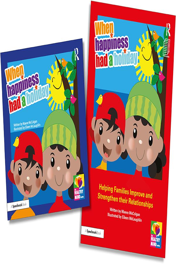 When Happiness Had a Holiday: Helping Families Improve and Strengthen their Relationships by Eileen McLaughlin, Maeve McColgan