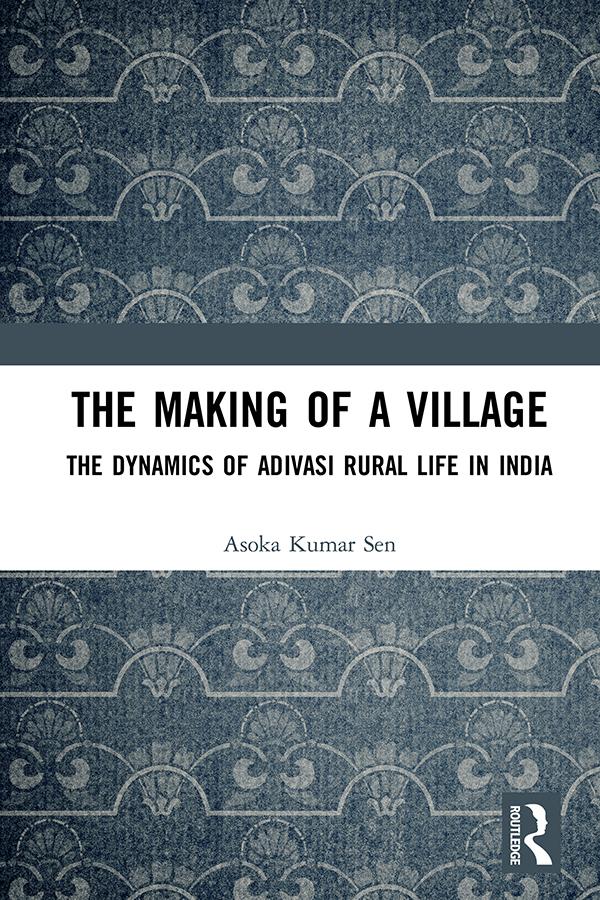 The Making of a Village by Asoka Kumar Sen