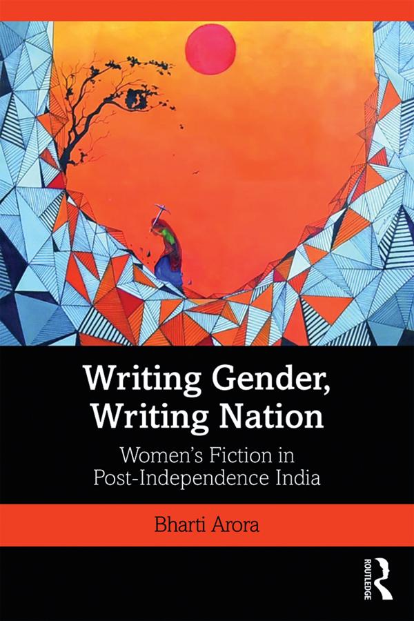 Writing Gender, Writing Nation by Bharti Arora