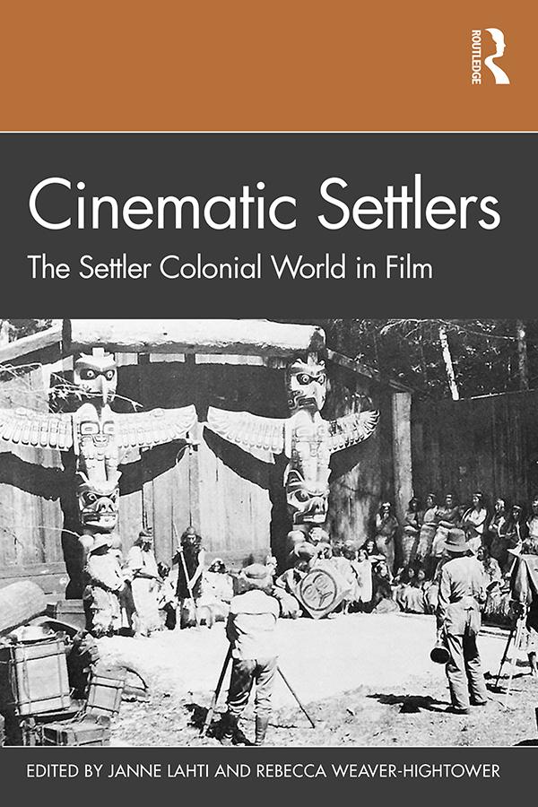 Cinematic Settlers by Janne Lahti, Rebecca Weaver-Hightower