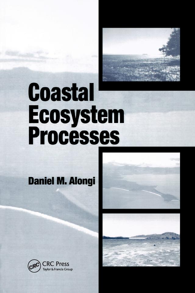 Coastal Ecosystem Processes by Daniel M. Alongi