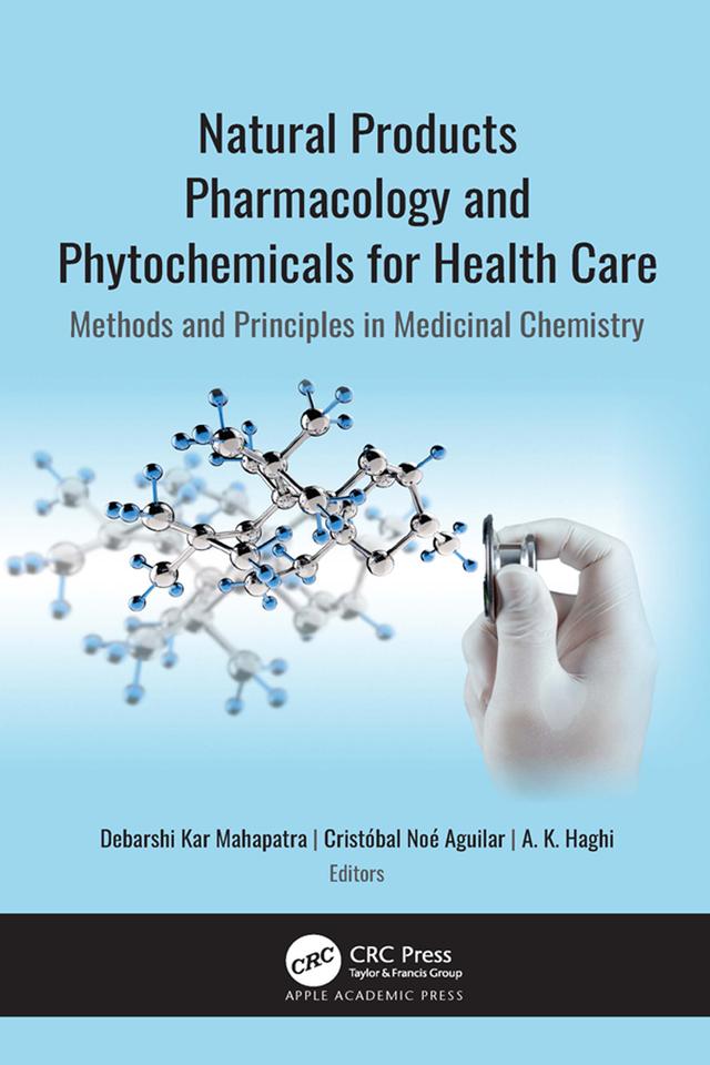 Natural Products Pharmacology and Phytochemicals for Health Care by A. K. Haghi, Cristóbal Noé Aguilar, Debarshi Kar Mahapatra